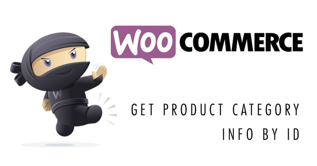 How to get WooCommerce Category Info with an ID